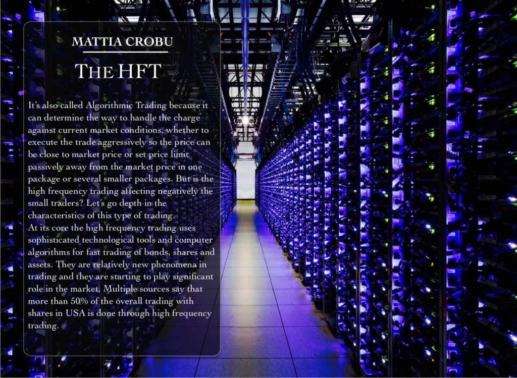 A photo of a server room with a lot of blinking lights with text overlay that reads: "The HFT. It is also called Algorithmic Trading because it can determine the way to handle the charge against current market conditions, whether to execute the trade aggressively so the price can be close to market price or set price limit passively away from the market price in one package or several smaller packages. But is the high-frequency trading affecting negatively the small traders? Let's go deep in the characteristics of this type of trading.".